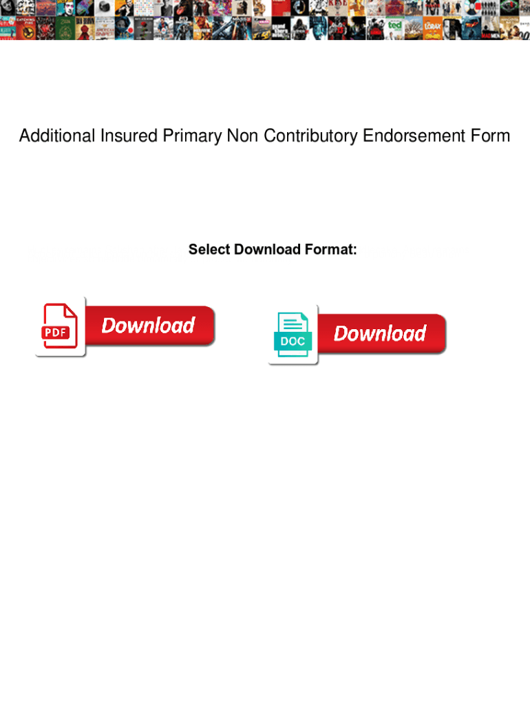 Fillable Online Additional Insured Primary Non Contributory Endorsement