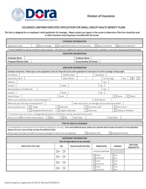 Division of Insurance COLORADO UNIFORM EMPLOYEE APPLICATION FOR SMALL GROUP HEALTH BENEFIT PLANS This form is designed for an employee s initial application for coverage