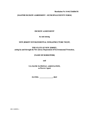 Resolution No 14-64, Exhibit B1 MASTER ESCROW AGREEMENT - MUNICIPAL/COUNTY FORM ESCROW AGREEMENT by and among NEW JERSEY ENVIRONMENTAL INFRASTRUCTURE TRUST, THE STATE OF NEW JERSEY, acting by and through the New Jersey Department of - - - -