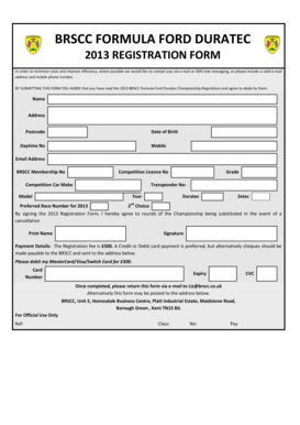 BRSCC FORMULA FORD DURATEC 2013 REGISTRATION FORM In order to minimise costs and improve efficiency, where possible we would like to contact you via e-mail or SMS text messaging, so please include a valid e-mail address and mobile phone