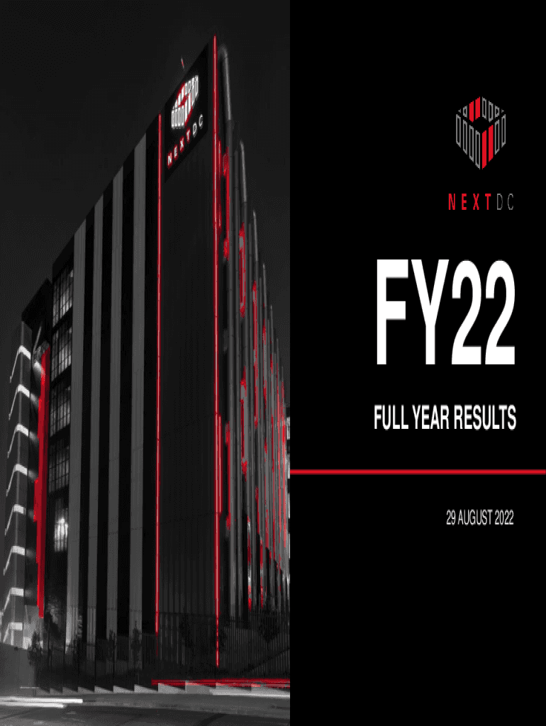 Fillable Online NEXTDC FY22 Results Presentation. NEXTDC FY22 Results
