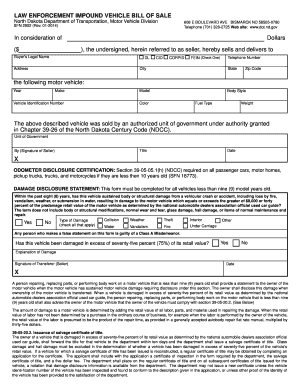 LAW ENFORCEMENT IMPOUND VEHICLE BILL OF SALE North Dakota Department of Transportation, Motor Vehicle Division 608 E BOULEVARD AVE BISMARCK ND 58505-0780 Telephone (701) 328-2725 Web site: www - dot nd