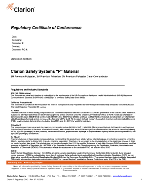 Regulatory Certificate of Conformance Date: Company: Customer #: Contact: Customer PO #: Clarion item numbers: Clarion Safety Systems P Material 3M Premium Polyester, 3M Premium Adhesive, 3M Premium Polyester Clear Overlaminate Regulations