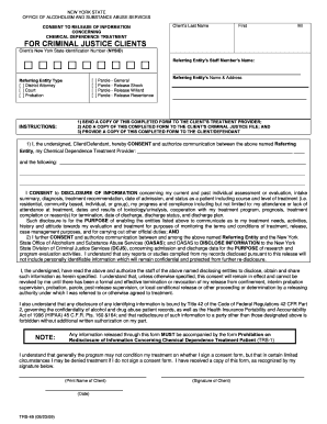 General release - NEW YORK STATE OFFICE OF ALCOHOLISM AND SUBSTANCE ABUSE SERVICES CONSENT TO RELEASE OF INFORMATION CONCERNING CHEMICAL DEPENDENCE TREATMENT Clients Last Name First MI FOR CRIMINAL JUSTICE CLIENTS Clients New York State Identification Number