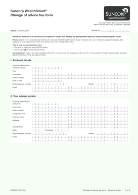 Suncorp WealthSmart Change of advice fee form Suncorp Portfolio Services Limited (Trustee) ABN 61 063 427 958 AFSL 237905 RSE L0002059 Adviser ID Issued 1 January 2014 Please use this form to let us know youve agreed to change your existing