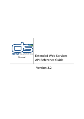 Extended Web Services - API Reference Guide - Debitsuccess - debitsuccess co