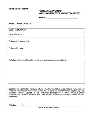 NOUSIAISTEN KUNTA POISSAOLOANOMUS/ KOULUNKYNNIST VAPAUTTAMINEN Koulu: TIEDOT OPPILAASTA Suku ja etunimet: Henkiltunnus: Poissaolon ajankohta: Poissaolon syy: Selvitys oppivelvollisuuden toteutumisesta poissaolon aikana: Oppilaan tulee